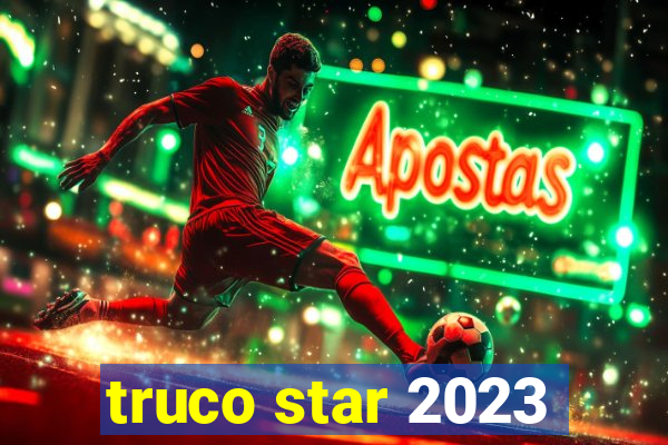 truco star 2023